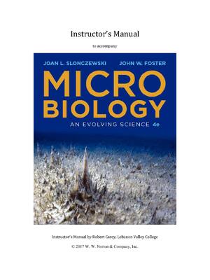 Preview of INSTRUCTORS MANUAL for Microbiology An Evolving Science 4th Edition BY Joan Slonczewski, J