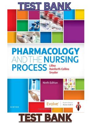 Preview of Title: Test Bank for Pharmacology and the Nursing Process 9th Edition by Linda Lilley, She