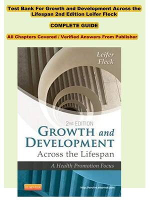 Preview of Test Bank For Growth and Development Across the Lifespan 2nd Edition Leifer Fleck All Chap