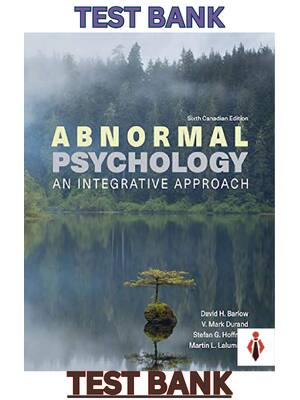 Preview of Test Bank for Abnormal Psychology: An Integrative Approach 6th Edition by David Barlow, Ma