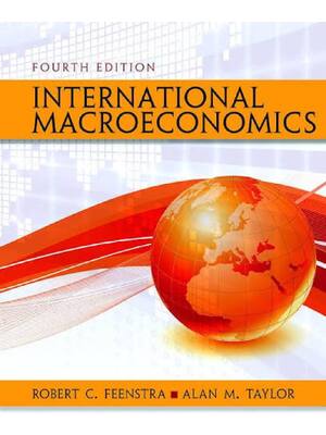 Preview of International MacroEconomics, 4th Edition By Robert  Feenstra Alan  Taylor (Test Bank All