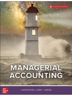 Preview of Solutions Manual For Managerial Accounting 13th Canadian Edition By Alan Webb Ray Garrison
