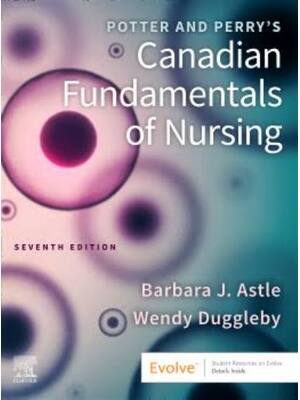 Preview of Test Bank For Potter and Perry Canadian Fundamentals of Nursing 7th Edition By Barbara Ast
