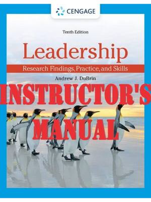 Preview of Instructor Manual for Leadership: Research Findings, Practice, and Skills10th Edition by A