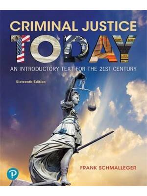 Preview of Criminal Justice Today An Introductory Text for the 21st Century 16th Edition By Frank Sch