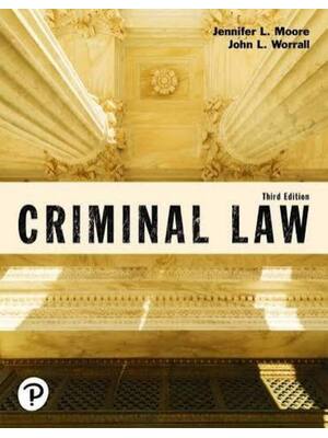 Preview of Test Bank for Criminal Law (Justice Series) 3th Edition by Jennifer Moore, John Worrall (A