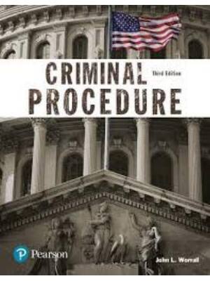 Preview of Test Bank for Criminal Procedure (Justice Series) 3th Edition by John Worrall (All Chapter