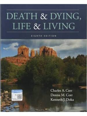 Preview of Test Bank for Death and Dying, Life and Living, 8th Edition by Charles Corr, Donna Corr, K
