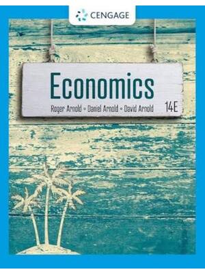 Preview of Solutions Manual for Economics, 14th Edition by Roger Arnold, Daniel Arnold, David Arnold