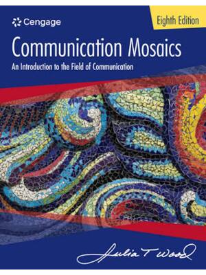 Preview of Test Bank for Communication Mosaics An Introduction to the Field of Communication 8th Edit