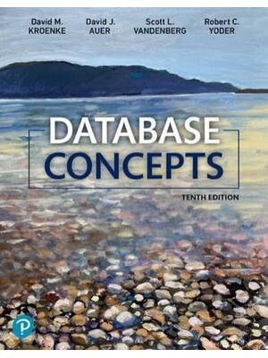 Preview of Test Bank for Database Concepts 10th Edition By David Kroenke, David Auer, Scott Vandenber
