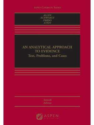 Preview of Analytical Approach To Evidence Text, Problems and Cases 7th Edition By Ronald Allen, Davi