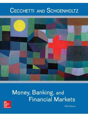 Preview of Money, Banking and Financial Markets 5th Edition By Stephen Cecchetti, Kermit Schoenholtz