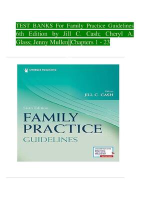 Preview of TEST Bank For Family Practice Guidelines, 6th Edition by Jill C. Cash; Cheryl A. Glass