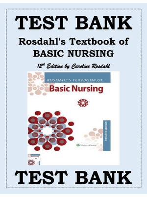 Preview of TEST BANK for ROSDAHL'S TEXTBOOK OF BASIC NURSING 12TH EDITION BY CAROLINE ROSDAHL (Comple
