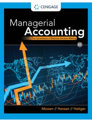 Preview of Test Bank for Managerial Accounting The Cornerstone of Business Decision Making 8th Editio