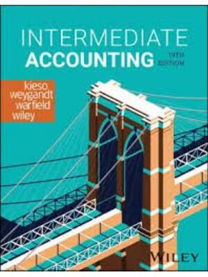 Preview of Test Bank for Intermediate Accounting 19th Edition By Donald Kieso, Jerry Weygandt, Terry