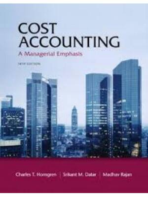 Preview of Test Bank for Cost Accounting 14th (Global Edition) By Horngren Srikant Madhav Rajan