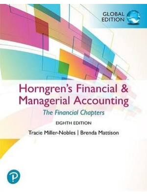 Preview of Test Bank For Horngren’s Financial & Managerial Accounting The Financial Chapters 8th Glob