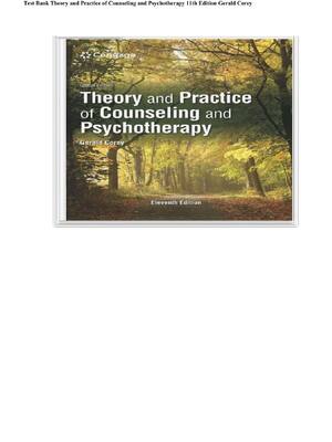 Preview of Complete Test Bank Theory and Practice of Counseling and Psychotherapy 11th Edition Gerald