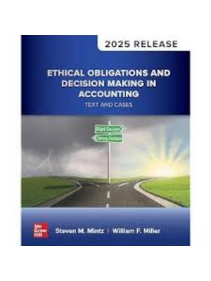 Preview of Test Bank For Ethical Obligations and Decision-Making in Accounting Text and Cases (2025 R