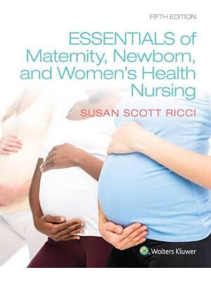 Preview of Test Bank For Essentials of Maternity, Newborn, and Women's Health Nursing 5e Susan Ricci