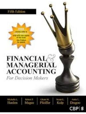 Preview of Solutions Manual For Financial & Managerial Accounting for Decision Makers 5th Edition By