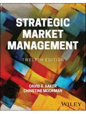Preview of Test Bank For Strategic Market Management 12th Edition By David Aaker, Christine Moorman
