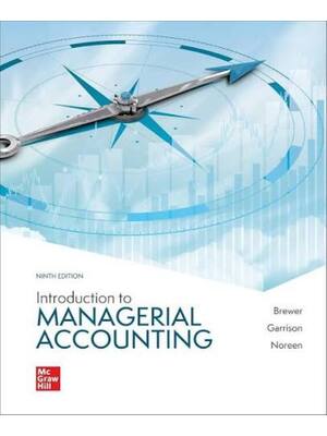 Preview of Test Bank For Introduction to Managerial Accounting 9th Edition By Peter Brewer, Ray Garri