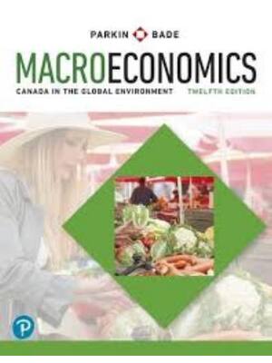 Preview of Test Bank Macroeconomics Canada in the Global Environment 12th Edition By Michael Parkin,