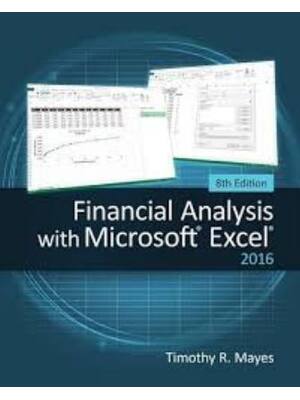 Preview of Solutions Manual Financial Analysis with Microsoft® Excel® 2016, 8th Edition By Timothy  M