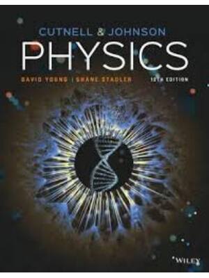 Preview of Solutions Manual Physics 12th Edition By John Cutnell, Kenneth Johnson, David Young, Shane
