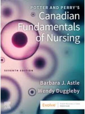 Preview of Test Bank Potter and Perry's Canadian Fundamentals of Nursing 7th Edition By Barbara Astle