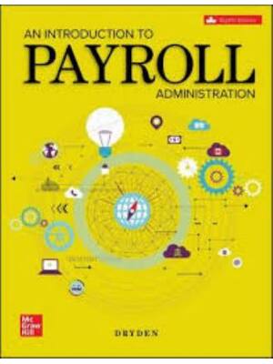 Preview of Test Bank An Introduction to Payroll Administration 2025-2026 (Evergreen Release) By Alan
