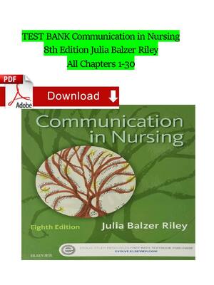 Preview of TEST BANK Communication in Nursing 8th Edition Julia Balzer Riley All Chapters 1-30