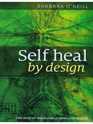 Preview of Self Heal by Design- the Role of Micro-Organisms for Health by Barbara O'Neill