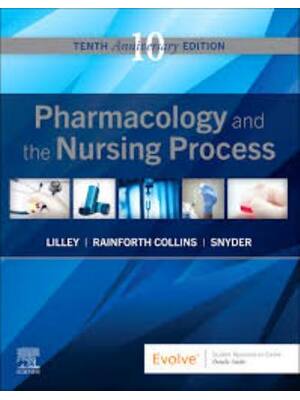Preview of Test Bank Pharmacology and the Nursing Process 10th Edition By Linda Lane Lilley, Shelly R