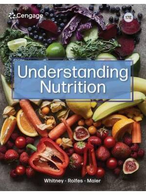 Preview of Test Bank Understanding Nutrition 17th Edition By Ellie Whitney, Sharon Rady Rolfes, Haiya