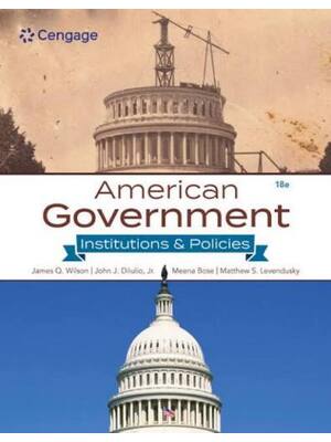 Preview of Test Bank American Government Institutions and Policies 18th Edition By James Wilson, John