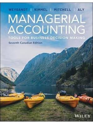 Preview of Test Bank Managerial Accounting Tools for Business Decision Making 7th Canadian Edition By