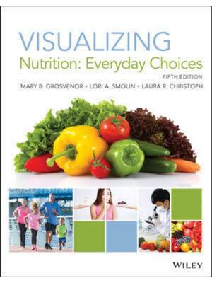 Preview of Test Bank Visualizing Nutrition Everyday Choices 5th Edition By Mary Grosvenor, Lori Smoli