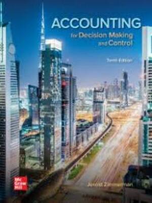Preview of Solutions Manual Accounting for Decision Making and Control 10th Edition By Jerold Zimmerm