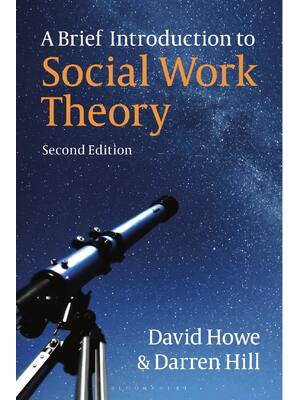 Preview of A Brief Introduction to Social Work Theory 2nd Edition By David Howe