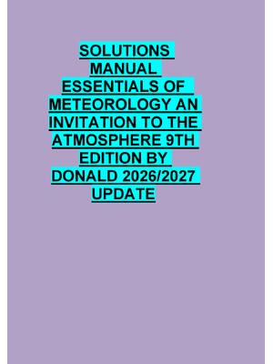Preview of SOLUTIONS  MANUAL  ESSENTIALS OF   METEOROLOGY AN  INVITATION TO THE   ATMOSPHERE 9TH  EDI