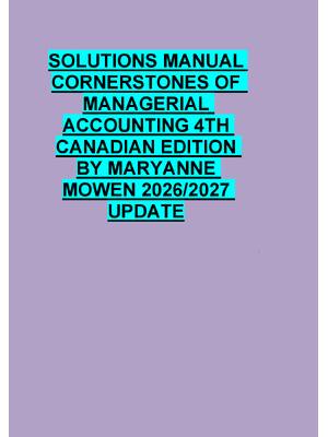 Preview of SOLUTIONS MANUAL  CORNERSTONES OF   MANAGERIAL  ACCOUNTING 4TH  CANADIAN EDITION  BY MARYA