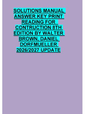 Preview of SOLUTIONS MANUAL  ANSWER KEY PRINT  READING FOR   CONTRUCTION 8TH  EDITION BY WALTER  BROW