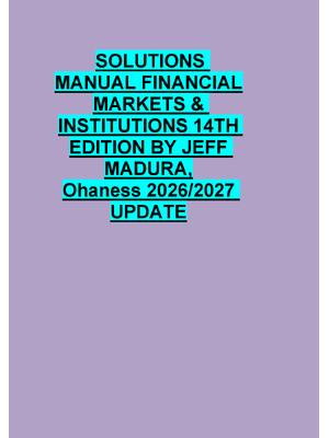 Preview of SOLUTIONS  MANUAL FINANCIAL   MARKETS &  INSTITUTIONS 14TH  EDITION BY JEFF  MADURA,  Ohan