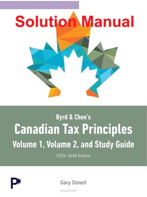Preview of SOLUTIONS MANUAL for Canadian Tax Principles, 2025-2026 Edition by Gary Donell, Clarence B