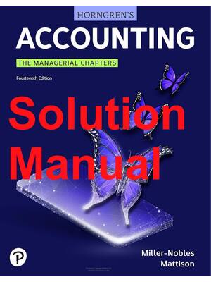 Preview of SOLUTIONS MANUAL for Horngren's  Accounting: The Managerial Chapters 14th Edition by Traci