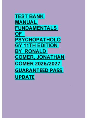 Preview of TEST BANK  MANUAL  FUNDAMENTALS  OF   PSYCHOPATHOLO GY 11TH EDITION  BY  RONALD  COMER, JO